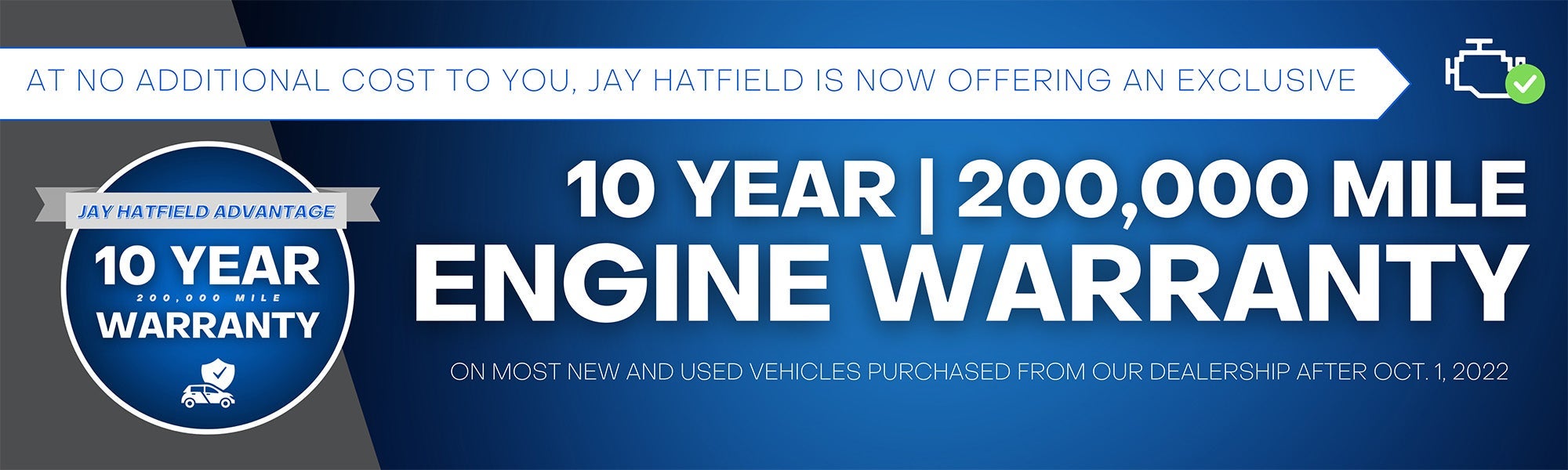 JH Advantage 10 Year | 200,000 Mile Engine Warranty